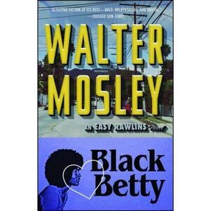 Black Betty: An Easy Rawlins Novel -- Walter Mosley